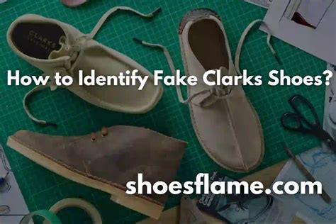 how to notice a fake clarks shoes|are clarks shoes real.